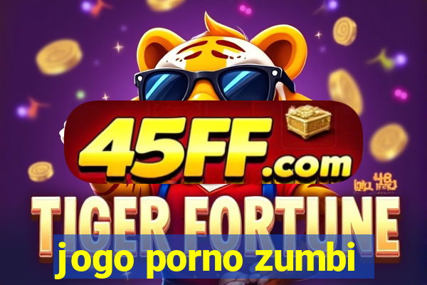 jogo porno zumbi